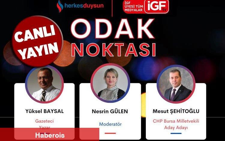 CHP Bursa Milletvekili aday adayı Mesut Şehitoğlu ortak canlı yayında