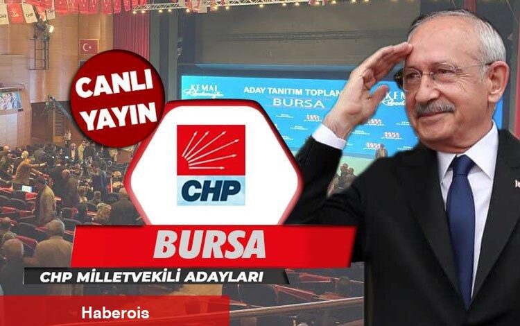 CHP Bursa Milletvekili adayları tanıtılıyor (CANLI) - Haberois CHP Bursa Milletvekili adayları tanıtılıyor (CANLI)