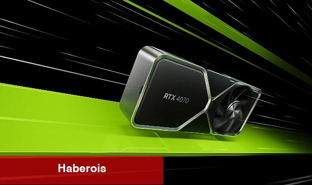 GeForce RTX 4070, 14.999 TL'den Başlayan Fiyatlarla Piyasaya Sürülüyor - Haberois GeForce RTX 4070, 14.999 TL'den Başlayan Fiyatlarla Piyasaya Sürülüyor