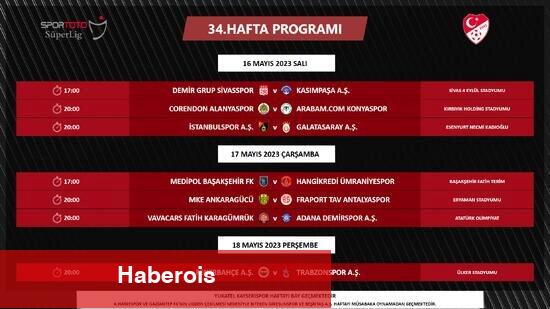 Harika Lig 34. ve 35. Hafta programları açıklandı