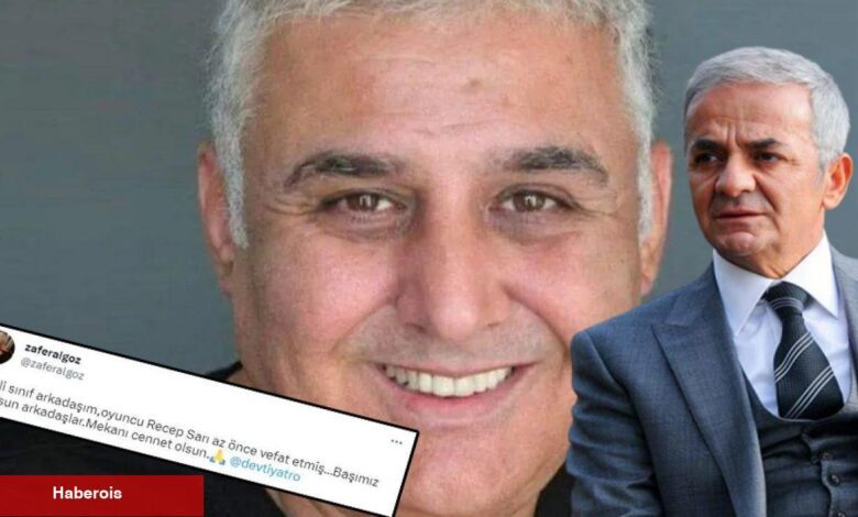 Oyuncu Recep Sarı hayatını kaybetti! Oyuncunun vefat haberini Zafer Algöz verdi - Haberois Oyuncu Recep Sarı hayatını kaybetti! Oyuncunun vefat haberini Zafer Algöz verdi