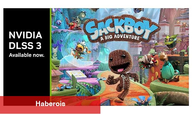 Sackboy: A Big Adventure, DLSS 3 Performans Takviyesi Alıyor!