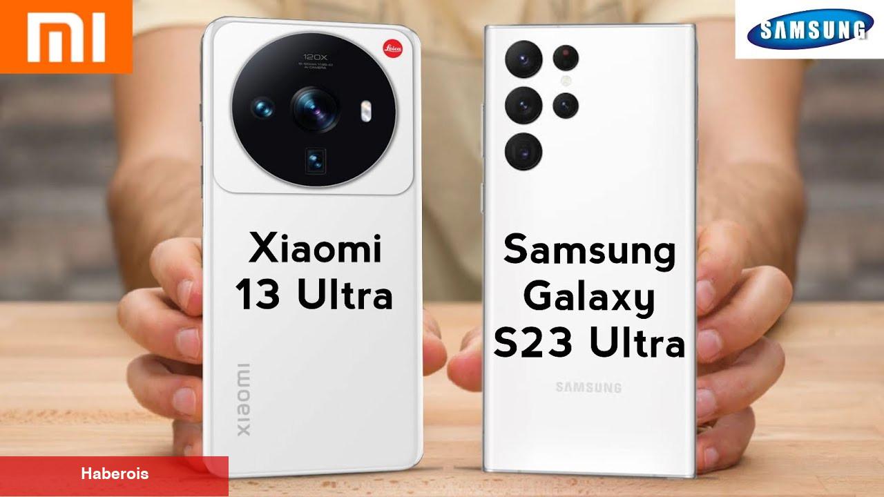 Xiaomi 13 Ultra ve Samsung Galaxy S23 Ultra ortasındaki tüm farklar!