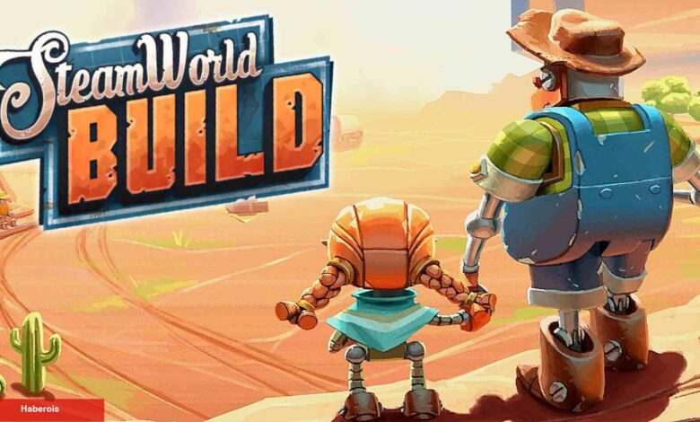 Birinci Bakış - SteamWorld Build Oynadık - Haberois Birinci Bakış - SteamWorld Build Oynadık
