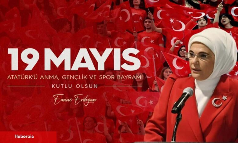 Emine Erdoğan: 19 Mayıs Atatürk'ü Anma Gençlik ve Spor Bayramı'mız kutlu olsun - Haberois Emine Erdoğan: 19 Mayıs Atatürk'ü Anma Gençlik ve Spor Bayramı'mız kutlu olsun