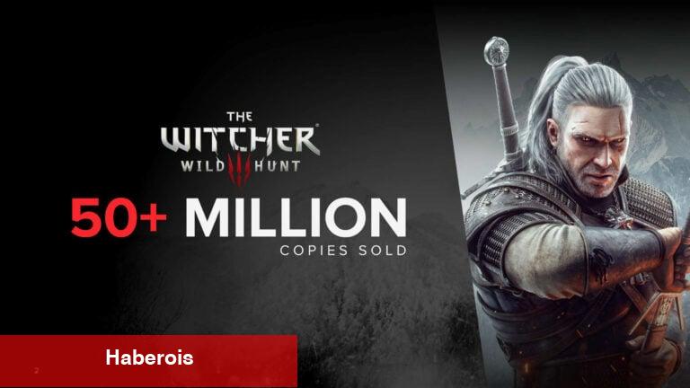 The Witcher 3: Wild Hunt Satışları 50 Milyonu Aştı - Haberois The Witcher 3: Wild Hunt Satışları 50 Milyonu Aştı