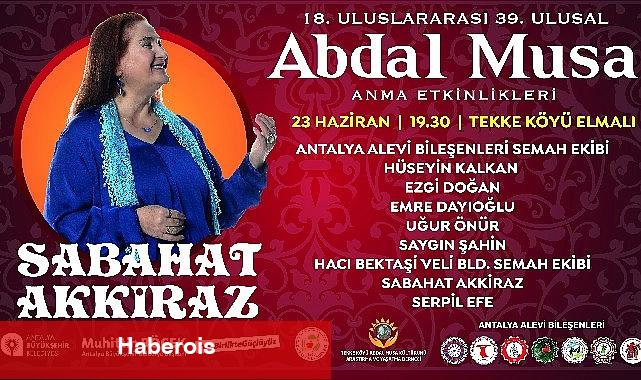 Abdal Musa Anma Etkinlikleri başlıyor - Haberois Abdal Musa Anma Etkinlikleri başlıyor