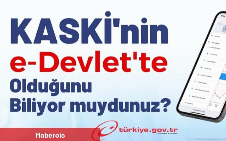 KASKİ işlemlerine e-Devlet kolaylığı - Haberois KASKİ işlemlerine e-Devlet kolaylığı