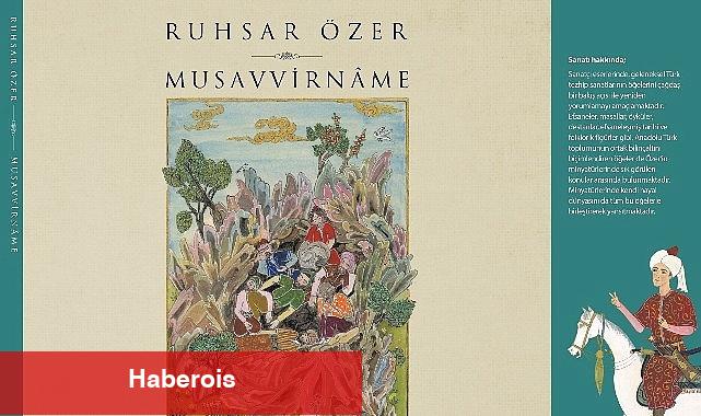 Ressam Ruhsar Özerin yeni kitabı "Musavvirname" okurları ile buluşuyor - Haberois Ressam Ruhsar Özerin yeni kitabı "Musavvirname" okurları ile buluşuyor