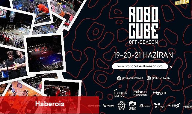 Robocube Off-Season 2023 robot yarışması Teknopark İstanbul öncülüğünde başlıyor