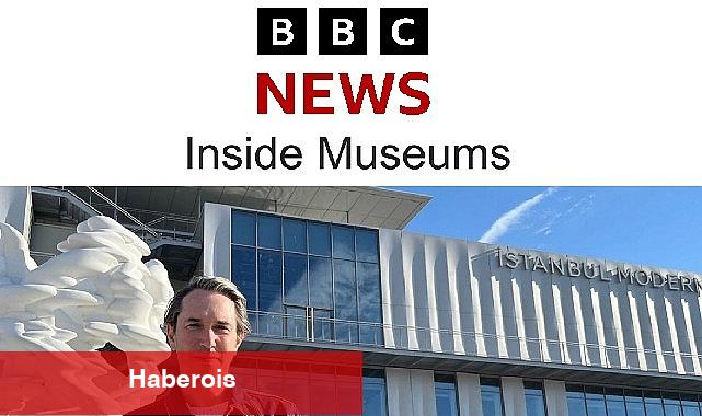 BBC'nin hazırladığı "Inside Museums" belgeselinin ilk konuğu İstanbul Modern oldu - Haberois BBC'nin hazırladığı "Inside Museums" belgeselinin ilk konuğu İstanbul Modern oldu