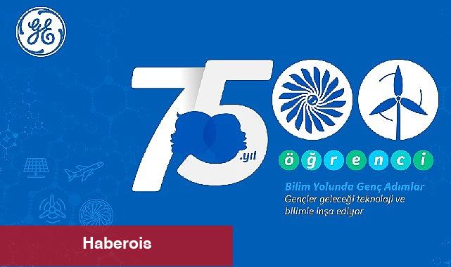 GE, 75. yılında Türkiye'nin 81 ilindeki 7500 öğrenciye STEM eğitimi veriyor - Haberois GE, 75. yılında Türkiye'nin 81 ilindeki 7500 öğrenciye STEM eğitimi veriyor