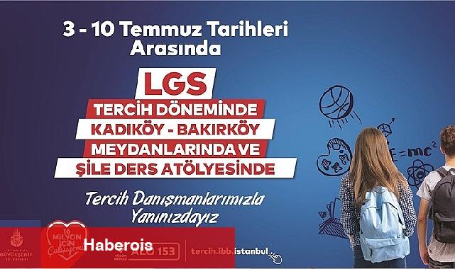 İBB'den LGS danışmanlık hizmeti - Haberois İBB'den LGS danışmanlık hizmeti