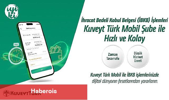 "İhracat Bedeli Kabul Belgesi" işlemleri Kuveyt Türk Mobil Şube ile daha hızlı ve kolay - Haberois "İhracat Bedeli Kabul Belgesi" işlemleri Kuveyt Türk Mobil Şube ile daha hızlı ve kolay
