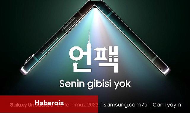 Samsung Electronics Unpacked etkinliği Seul'de! - Haberois Samsung Electronics Unpacked etkinliği Seul'de!