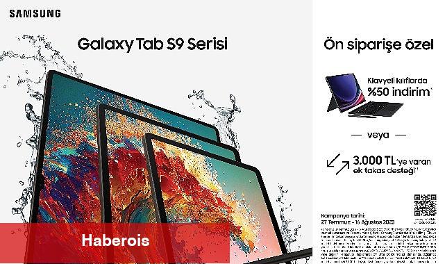 Samsung Galaxy Tab S9 Serisi, klavyeli kılıflarda %50 indirim veya 3000 TL'ye varan ek takas desteği ile ön satışta - Haberois Samsung Galaxy Tab S9 Serisi, klavyeli kılıflarda %50 indirim veya 3000 TL'ye varan ek takas desteği ile ön satışta