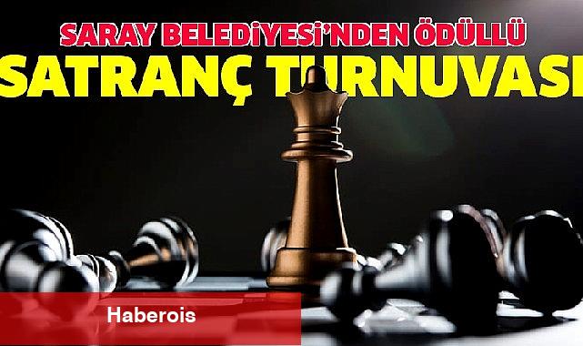 Saray Belediyesi'nden Ödüllü Satranç Turnuvası - Haberois Saray Belediyesi'nden Ödüllü Satranç Turnuvası