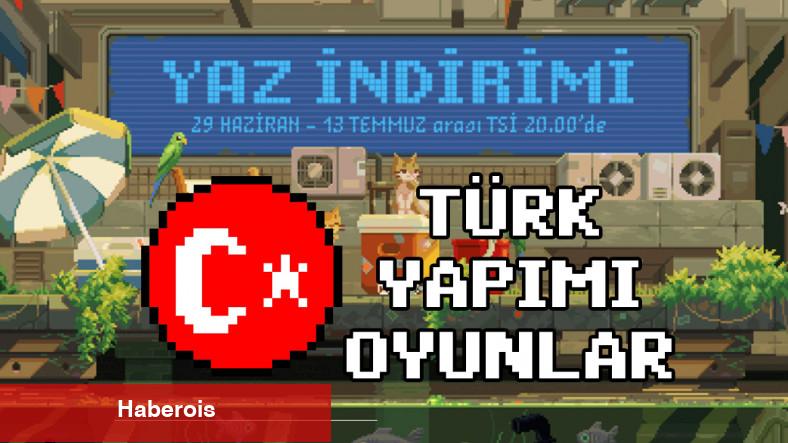 Steam Yaz İndirimlerinde Alabileceğiniz Türk İmali Oyunlar