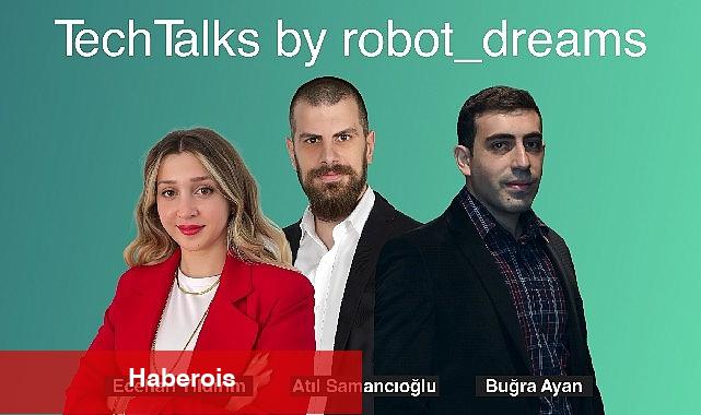 Yazılım geliştiriciler 3 günlük Robot_Dreams Tech Talks maratonunda buluşacak - Haberois Yazılım geliştiriciler 3 günlük Robot_Dreams Tech Talks maratonunda buluşacak