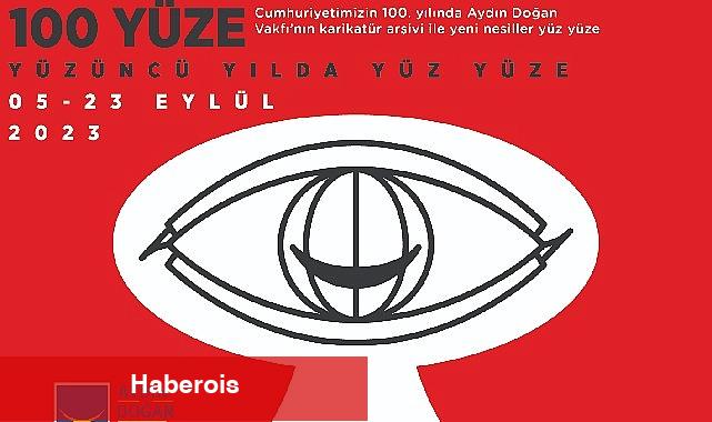Aydın Doğan Vakfı'nın Yüzüncü Yılda Yüz Yüze' Sergisi Ankara'da - Haberois Aydın Doğan Vakfı'nın Yüzüncü Yılda Yüz Yüze' Sergisi Ankara'da