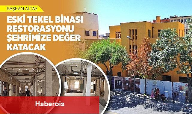 Başkan Altay: "Eski Tekel Binası Restorasyonu Şehrimize Değer Katacak" - Haberois Başkan Altay: "Eski Tekel Binası Restorasyonu Şehrimize Değer Katacak"