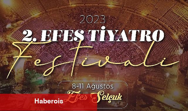 Efes Selçuk'ta Tiyatro Festivali başlıyor - Haberois Efes Selçuk'ta Tiyatro Festivali başlıyor