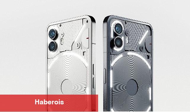 Merakla beklenen Nothing Phone (2) artık Türkiye'de - Haberois Merakla beklenen Nothing Phone (2) artık Türkiye'de