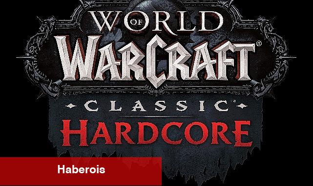 WoW Classic Dönem Hardcore Diyarları Şimdi Oyunda - Haberois WoW Classic Dönem Hardcore Diyarları Şimdi Oyunda