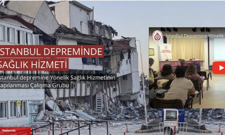 İstanbul Tabip Odası’ndan ‘İstanbul Depremi’ne Hazırlık - Haberois İstanbul Tabip Odası’ndan ‘İstanbul Depremi’ne Hazırlık