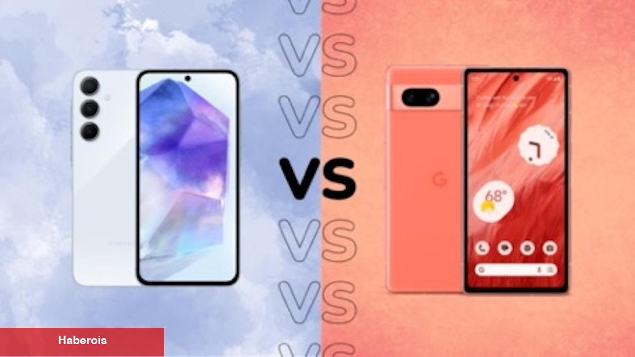 2024'ün en uygun bütçe dostu telefonları; Galaxy A55 5G ve Pixel 7a karşılaştırması