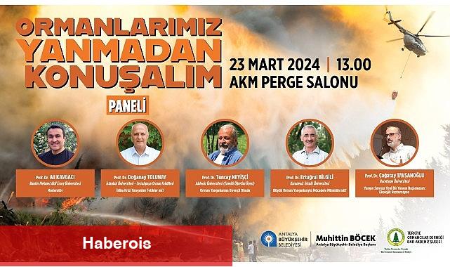 Büyükşehir'den Ormanlarımız yanmadan konuşalım paneli - Haberois Büyükşehir'den Ormanlarımız yanmadan konuşalım paneli