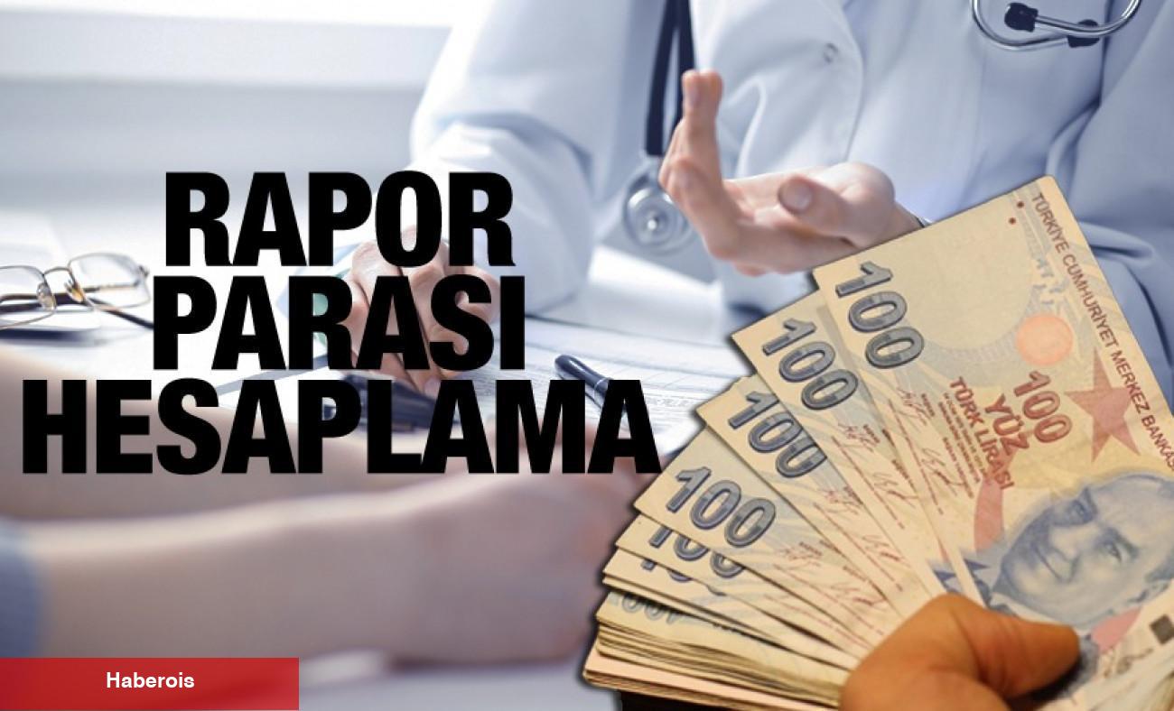 Rapor parası nasıl alınır ve ne vakit yatar? İşgöremezlik fiyatı ne kadar?Rapor hesaplama 2024
