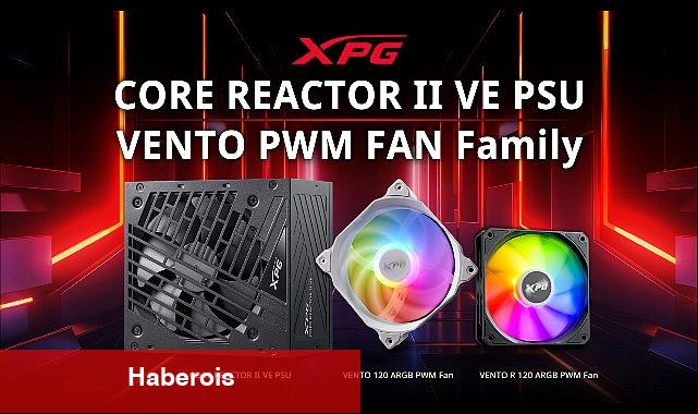 XPG, Bütçe Dostu CORE REACTOR II VE Güç Kaynağı ve PWM VENTO ARGB Fan Ailesini Kullanıcılarının Beğenisine Sundu - Haberois XPG, Bütçe Dostu CORE REACTOR II VE Güç Kaynağı ve PWM VENTO ARGB Fan Ailesini Kullanıcılarının Beğenisine Sundu