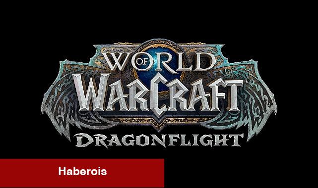 Dragonflight 4. Sezon Başladı! - Haberois Dragonflight 4. Sezon Başladı!