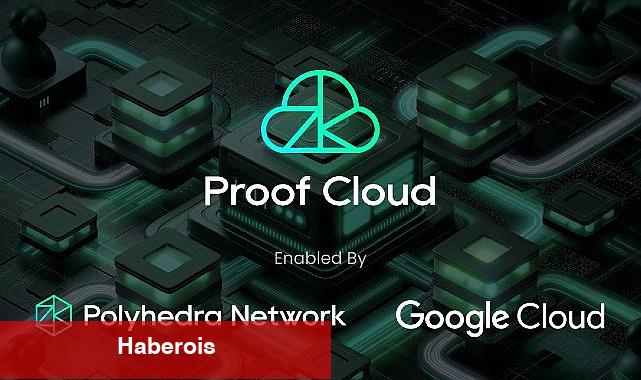 Polyhedra Network, Google Cloud Destekli Proof Cloud ile ZK Kanıtlarını Ölçeklendiriyor - Haberois Polyhedra Network, Google Cloud Destekli Proof Cloud ile ZK Kanıtlarını Ölçeklendiriyor