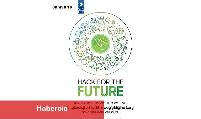 Samsung ve UNDP iş birliği olan ACT28 İklim için Yapay Zeka Hackathonu'na başvurular başladı - Haberois Samsung ve UNDP iş birliği olan ACT28 İklim için Yapay Zeka Hackathonu'na başvurular başladı
