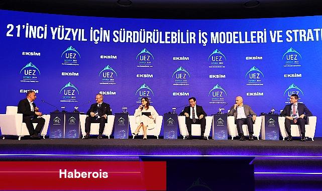 UEZ Beşinci Panel | 21'inci Yüzyıl için Sürdürülebilir İş Modelleri ve Stratejiler - Haberois UEZ Beşinci Panel | 21'inci Yüzyıl için Sürdürülebilir İş Modelleri ve Stratejiler
