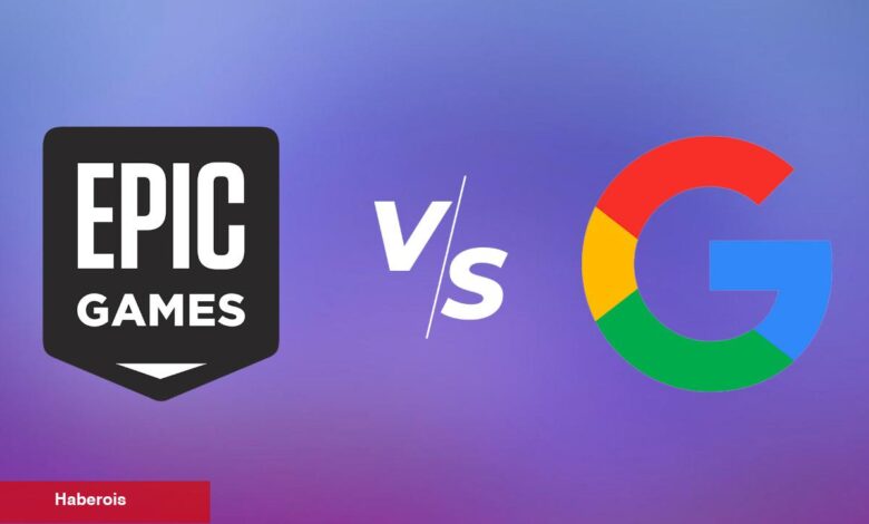 Google ve Epic Games savaşında ikinci perde! - Haberois Google ve Epic Games savaşında ikinci perde!