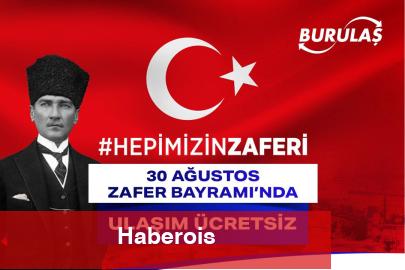 30 Ağustos Zafer Bayramı’nda ulaşım ücretsiz