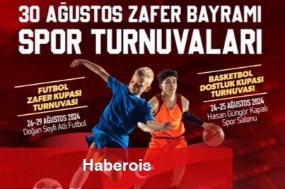 30 Ağustos’a özel futbol ve basketbol turnuvası