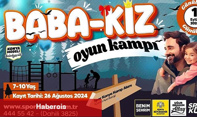 Konya Büyükşehir Kız Çocukları ve Babaları İçin "Baba-Kız Oyun Kampı" Düzenliyor