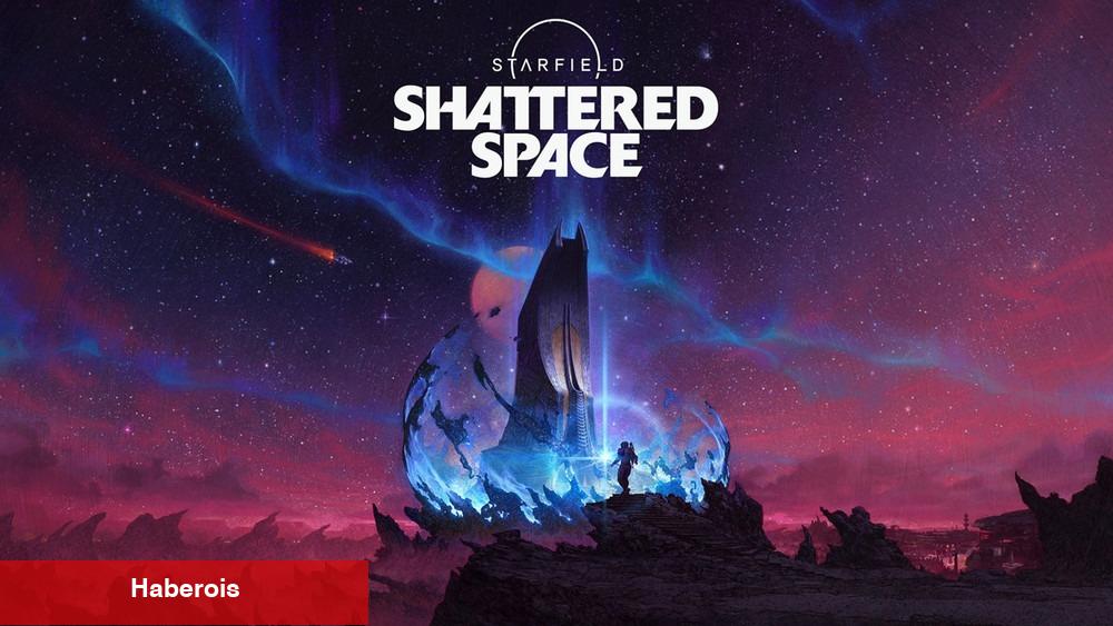 Starfield: Shattered Space Ek Paketinin Çıkış Tarihi Açıklandı