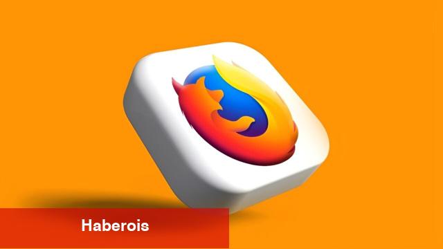 Google Chrome özelliği Firefox’a geliyor