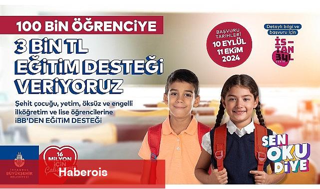 İBB'nin şehit çocuğu, yetim, öksüz ve engelli öğrencilere verdiği 'Sen Oku Diye' eğitim desteğine başvurular bugün başladı