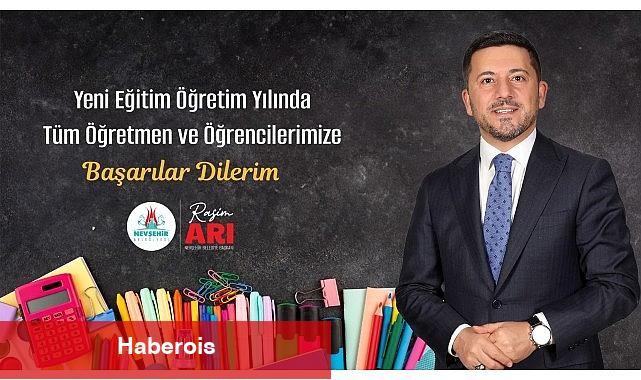 Nevşehir Belediye Başkanı Rasim Arı, 2024-2025 eğitim öğretim yılının başlangıcı dolayısıyla bir mesaj yayımladı - Haberois Nevşehir Belediye Başkanı Rasim Arı, 2024-2025 eğitim öğretim yılının başlangıcı dolayısıyla bir mesaj yayımladı
