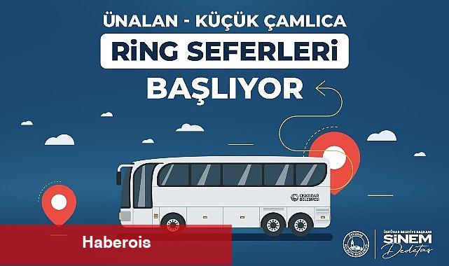 Üsküdar'da Ünalan - Küçük Çamlıca Ring Seferleri Başlıyor