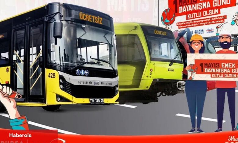 1 Mayıs'ta Bursa'da da ulaşım ücretsiz - Haberois 1 Mayıs'ta Bursa'da da ulaşım ücretsiz