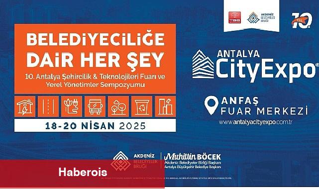 10. Antalya Şehircilik ve Teknolojileri Fuarı 18 Nisan'da başlıyor