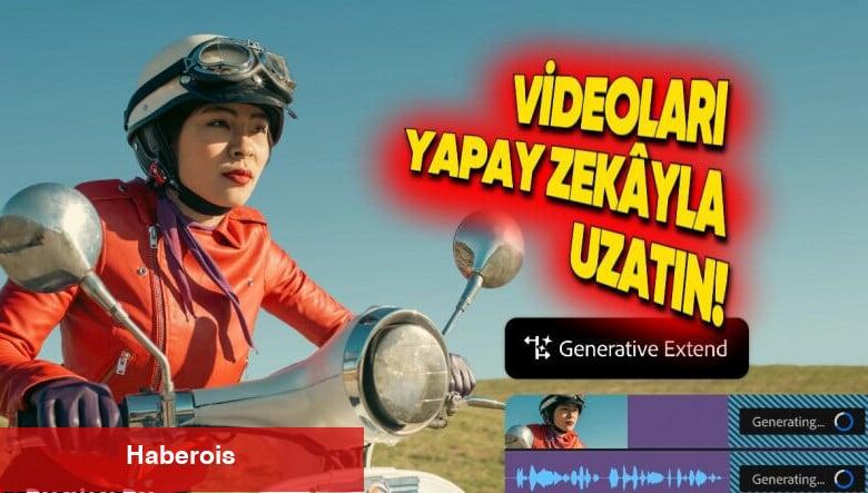 Adobe Premier Pro'ya Çok Kullanışlı Yapay Zekâ Özellikleri Geldi: Görüntü Uzatma, Çeviri ve Dahası - Haberois Adobe Premier Pro'ya Çok Kullanışlı Yapay Zekâ Özellikleri Geldi: Görüntü Uzatma, Çeviri ve Dahası