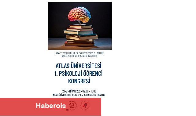 Atlas Üniversitesi 1. Psikoloji Öğrenci Kongresi düzenlenecek - Haberois Atlas Üniversitesi 1. Psikoloji Öğrenci Kongresi düzenlenecek